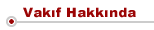 Vak�f Hakk�nda